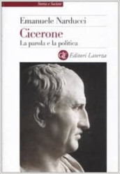 Capa de Cicerone. La parola e la politica - Emanuele Narducci