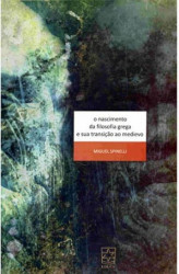 Capa de O Nascimento da Filosofia Grega e Sua Transição ao Medievo - Miguel Spinelli