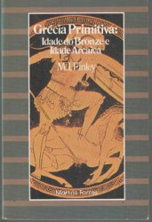 Capa de Grécia Primitiva: Idade do Bronze e Idade Arcaica - M. I. Finley