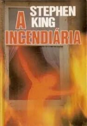 Capa de A incendiária - Stephen King