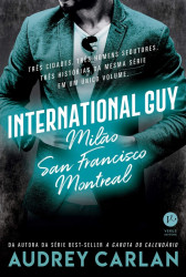 Capa de International Guy: Milão, São Francisco, Montreal - Audrey Carlan