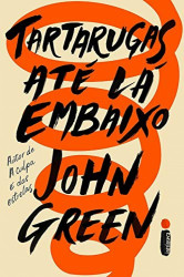 Capa de Tartarugas até lá embaixo - John Green