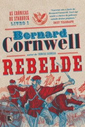 Capa de Rebelde - Bernard Cornwell
