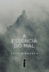 Capa de A essência do mal - Luca D'Andrea