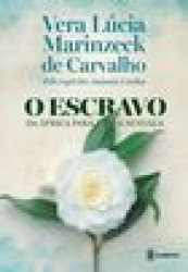Capa de O escravo - Vera Lúcia Marinzeck de Carvalho; Espírito Antônio Carlos