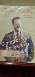 Capa de O repórter do outro mundo - Zíbia Gasparetto; Espírito Silveira Sampaio
