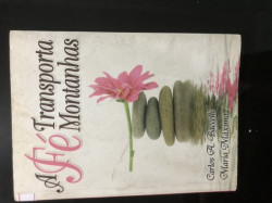 Capa de A fé transporta montanhas - Carlos A. Bocelli; Espírito Maria Máximo