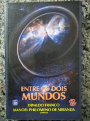 Capa de Entre os dois mundos - Divaldo Pereira Franco; Espírito Manoel Philomeno de Miranda