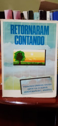 Capa de Retornaram contando - Francisco Cândido Xavier; Hércio Marcos C. Arantes