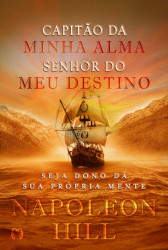 Capa de Capitão da minha alma, senhor do meu destino - Napoleon Hill