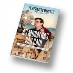 Capa de As muralhas vão cair - Pe. Reginaldo Manzotti