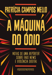Capa de A máquina do ódio - Patrícia Campos Mello