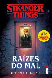 Capa de Stranger things: raízes do mal - Gwenda Bond