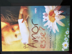 Capa de Que amor é esse? - Wanda A. Canutti; Espírito Eça de Queirós