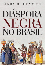 Capa de Diáspora Negra no Brasil - Linda M. Heywood