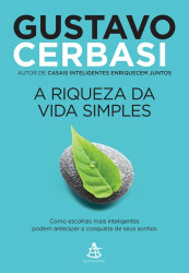 Capa de A riqueza da vida simples - Gustavo Cerbasi