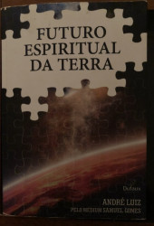Capa de O futuro espiritual da Terra - Samuel Gomes Médium; Espírito André Luiz