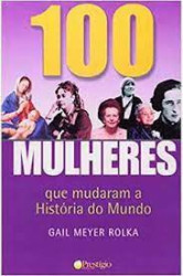 Capa de 100 mulheres que mudaram a história do mundo - Gail Meyer Rolka