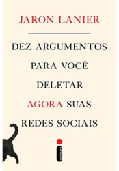 Capa de Dez argumentos para você deleter agora suas redes sociais - Jaron Lanier