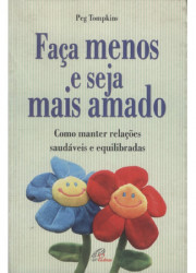 Capa de Faça Menos e Seja Mais Amado - Peg Tompkins