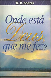 Capa de Onde está Deus, que me fez? - R. R. Soares