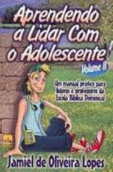 Capa de Aprendendo a lidar com o adolescente - Jamiel de Oliveira Lopes