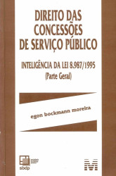 Capa de DIREITO DAS CONCESSÕES DE SERVIÇO PÚBLICO - Egon Bockmann Moreira