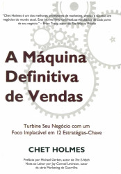 Capa de A MÁQUINA DEFINITIVA DE VENDAS - Chet Holmes