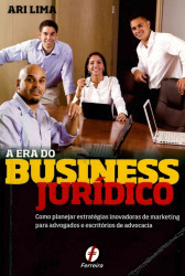 Capa de A era do bussiness jurídico - Ari Lima