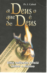 Capa de A Deus o que é de Deus - Pr. J. Cabral