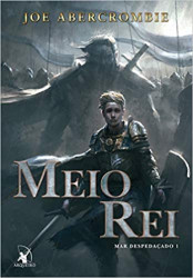 Capa de Meio Rei - Joe Abercrombie