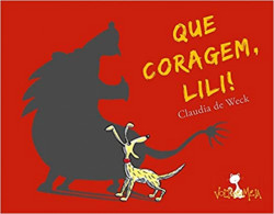 Capa de Que coragem, Lili! - Claudia de Weck