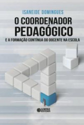 Capa de O coordenador pedagógico e a formação contínua do docente na escola - Isaneide Domingues