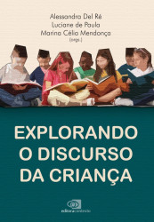 Capa de Explorando o discurso da criança - Alessandra Del Ré; Luciane de Paula; Marina Célia Mendonça (Orgs.)