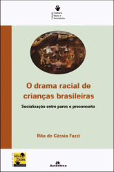 Capa de O drama racial de crianças brasileiras - Rita de Cássia Fazzi