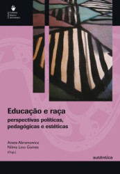 Capa de Educação e raça - Anete Abramowicz (org.); Nilma Lino Gomes (org.)