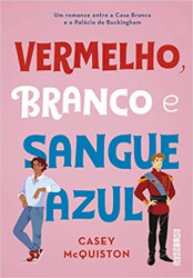 Capa de Vermelho, branco e sangue azul - Casey McQuiston