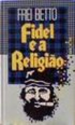 Capa de Fidel e a Religião - Frei Betto