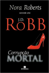 Capa de Corrupção Mortal - Nora Roberts