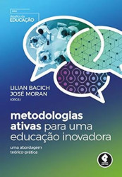 Capa de Metodologias ativas para uma educação inovadora - Lilian Bacich; José Moran