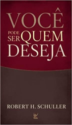 Capa de Você pode ser quem deseja - Robert H. Schuller