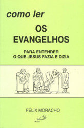 Capa de Como Ler Os Evangelhos - Félix Moracho