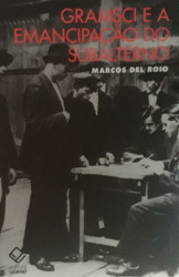 Capa de Gramsci e a emancipação do subalterno - Marcos del Roio