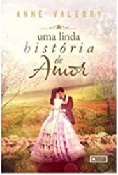 Capa de Uma Linda História de Amor - Anne Valerry
