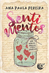 Capa de Sentimentos: Em verso prosa e poesia - Ana Paula Pereira