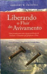 Capa de Liberando o Fluir do Avivamento - Gregory R. Frizzell