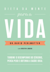 Capa de A dieta da mente para a vida - Dr. David Perlmutter