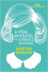 Capa de A vida invisível de Eurídice Gusmão - Martha Batalha