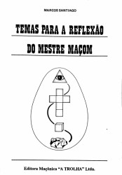 Capa de Temas para a reflexão do mestre maçom - Marcos Santiago