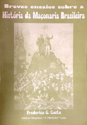 Capa de Breves ensaios sobre a história da Maçonaria brasileira - Frederico Guilherme Costa